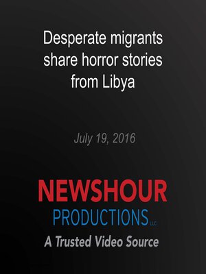 cover image of Desperate migrants share horror stories from Libya